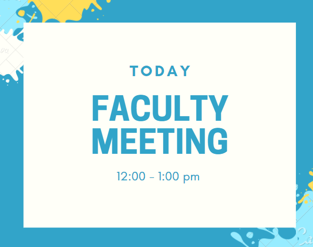 today faculty meeting 12 noon