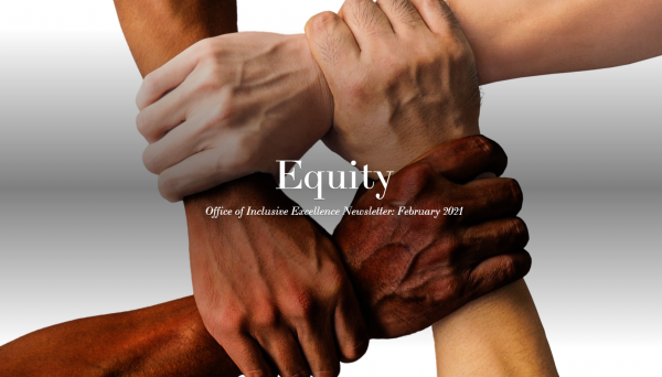 Equity Office of Inclusive Excellence February 2021