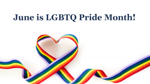 June is LGBTQ Pride Month. Rainbow heart image.