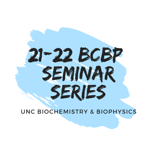 21-22 BCBP Seminar Series UNC Biochemistry and Biophysics with a blue aqua splash in background