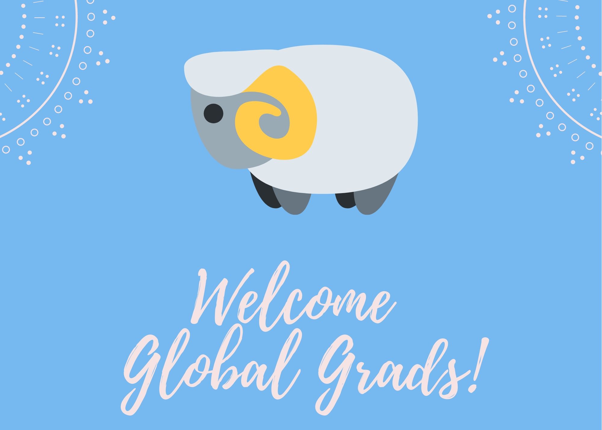 Welcome Globabl Grads with image of a ram