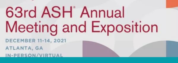 63rd ASH meeting and expo dec 11 to 14 2021 in Atlanta GA