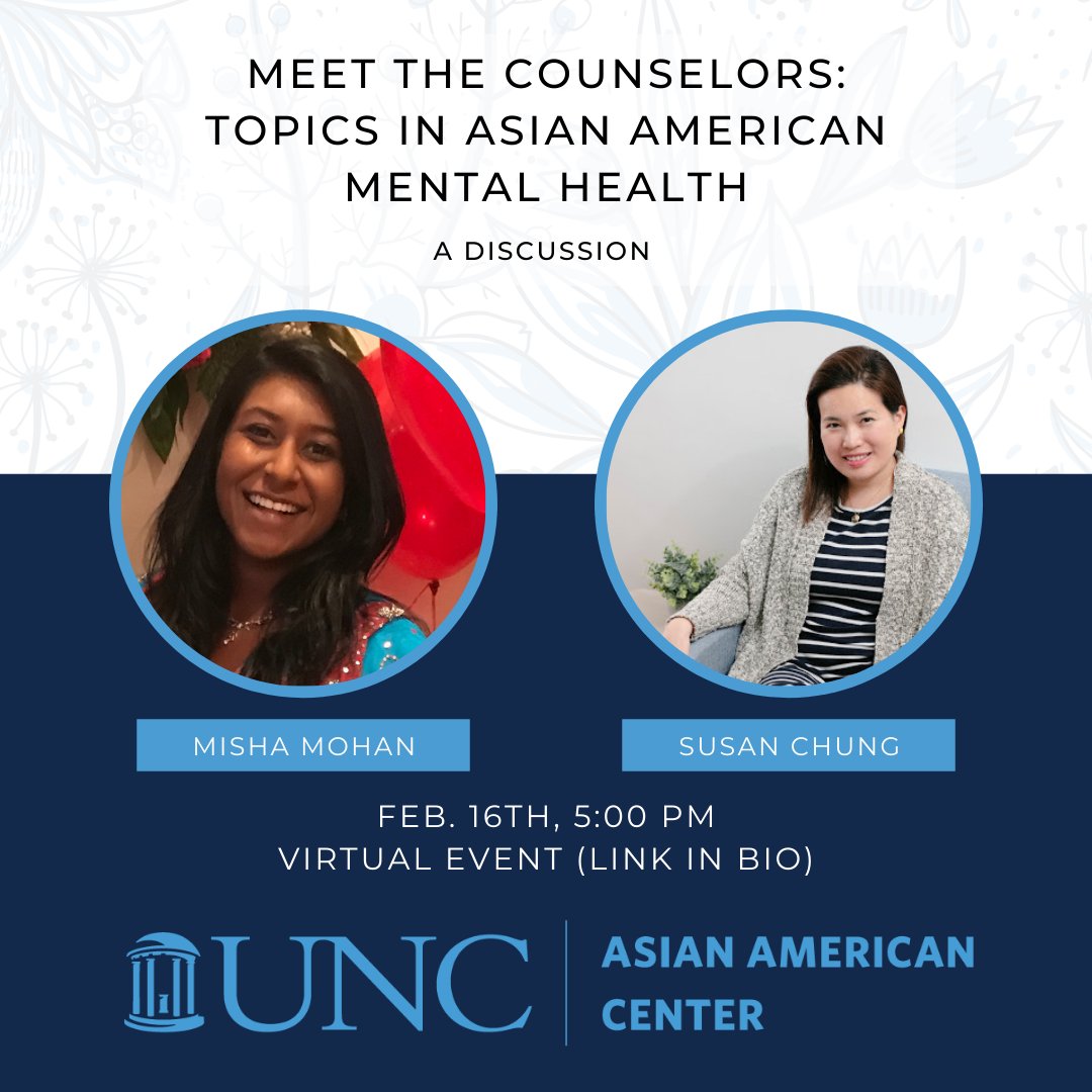 Feb. 16 at 5 p.m. for a virtual discussion on Asian American mental health experiences Our CAPS counselors (Susan Chung, Misha Mohan)