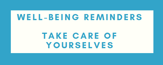 Well-Being Reminders Take Care of Yourselves