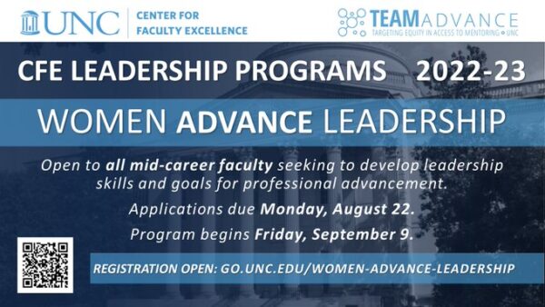 UNC CFE Leadership programs 2022-23 Women ADVANCE Leadership. Open to all mid-career faculty. applications due August 2. See post for link to more details
