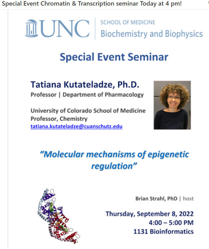 special event seminar, Dr. Tatiana Kutateladze from The University of Colorado gives talk on September 8, 2022 at 4-5 PM. Talk title: "Molecular mechanisms of epigenetic regulation"
