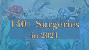 140+ Surgeries in 2021