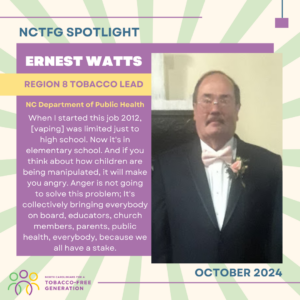 October 2024 Spotlight; Ernest Watts, Regional Tobacco Prevention and Cessation Manager for NC DHHS – Chronic Disease & Injury