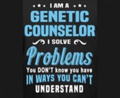 I am a genetics counselor