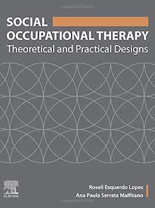 Social Occupational Therapy: Theoretical and Practical Designs book cover