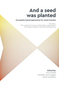 Book cover of And a seed was planted: Occupation based approaches for social inclusion, Volume 3: The context of inclusion: Participatory approaches and research beyond individual perspectives