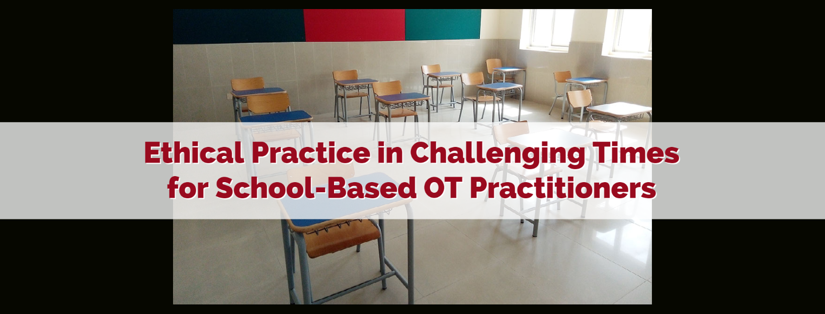 Ethical Practice in Challenging Times for School-based OT Practitioners
