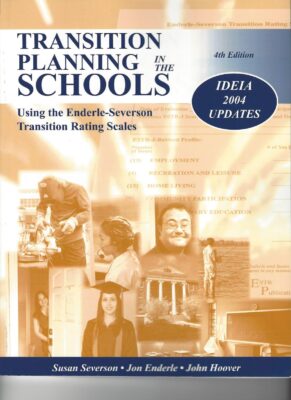 Transition Planning in the Schools: Using the Enderle-Severson Transition Rating Scales, 4th Ed.