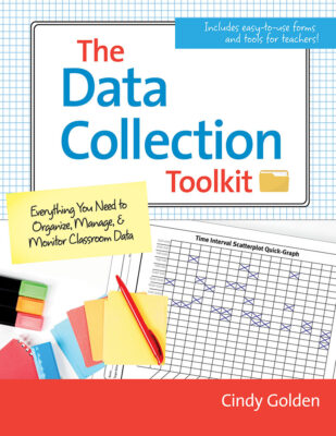 The Data Collection Toolkit: Everything You Need to Organize Manage and Monitor Classroom Data
