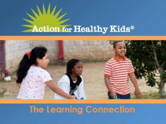 The Learning Connection: The Value of Improving Nutrition and Physical Activity in Our Schools