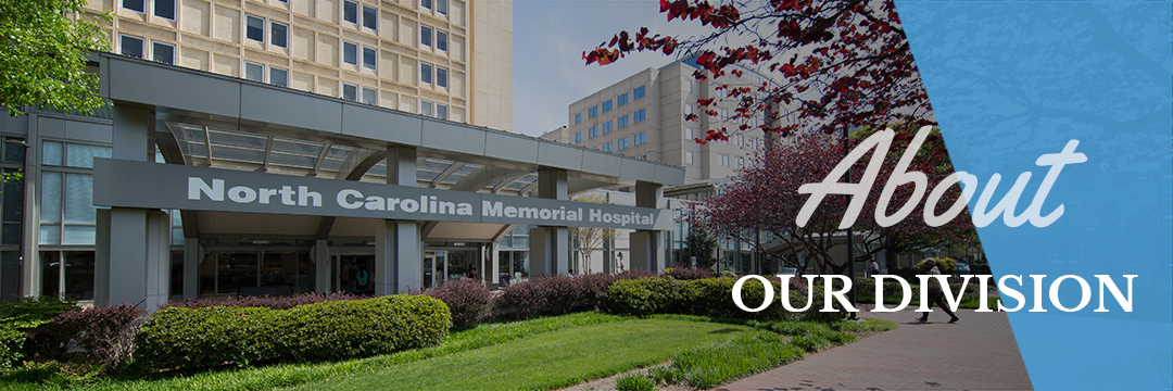 A photo of North Carolina Memorial Hospital with text "About Our Division"