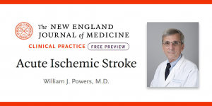 William Powers New England Journal of Medicine