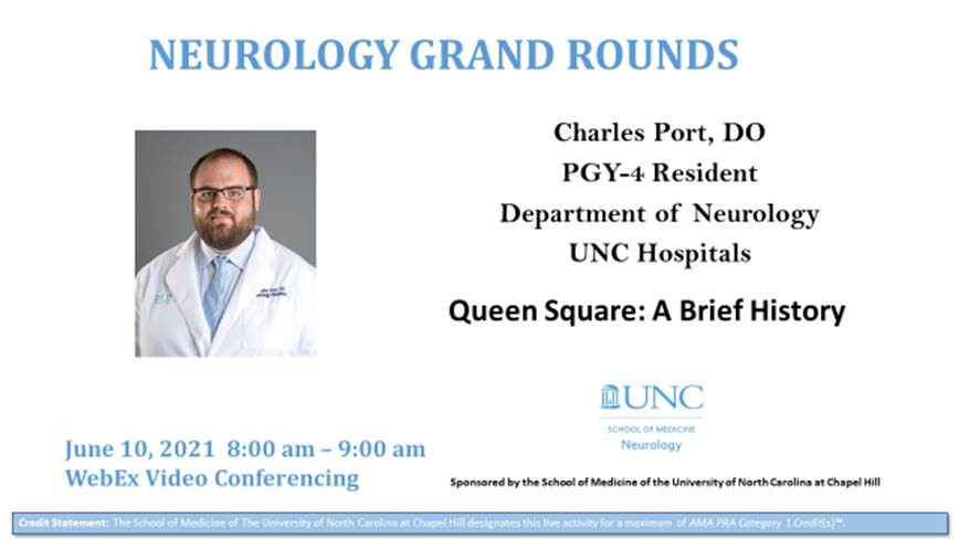 Neurology Grand Rounds on June 10 will be presented by Charles Port, DO, who is a PGY4 resident at UNC Neurology.