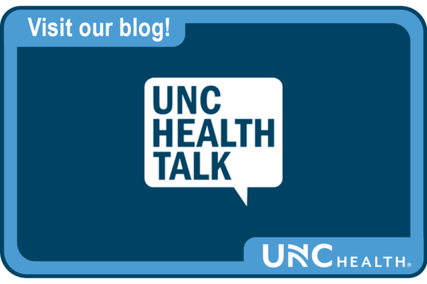 Visit Our Blog- UNC Health Talk