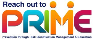 Reach out to PRIME (Prevention through Risk Identification Management & Education)